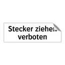 Stecker ziehen verboten