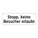 Stopp, keine Besucher erlaubt