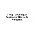 Stopp: Unbefugter Zugang zur Baustelle verboten