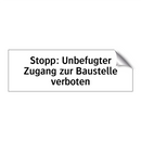 Stopp: Unbefugter Zugang zur Baustelle verboten