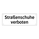 Straßenschuhe verboten