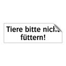 Tiere bitte nicht füttern!
