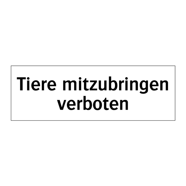Tiere mitzubringen verboten