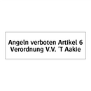Angeln verboten Artikel 6 Verordnung V.V. 'T Aakie