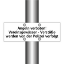 Angeln verboten! Vereinsgewässer - Verstöße werden von der Polizei verfolgt