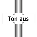 Ton aus