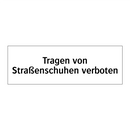 Tragen von Straßenschuhen verboten