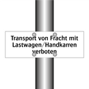 Transport von Fracht mit Lastwagen/Handkarren verboten
