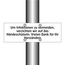 Um Infektionen zu vermeiden, verzichten wir auf das Händeschütteln. Vielen Dank für Ihr Verständnis