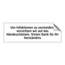 Um Infektionen zu vermeiden, verzichten wir auf das Händeschütteln. Vielen Dank für Ihr Verständnis