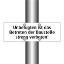 Unbefugten ist das Betreten der Baustelle streng verboten!
