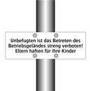 Unbefugten ist das Betreten des Betriebsgeländes streng verboten! Eltern haften für ihre Kinder