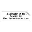 Unbefugten ist das Betreten des Maschinenraumes verboten