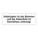 Unbefugten ist das Betreten und der Aufenthalt im Kesselhaus untersagt