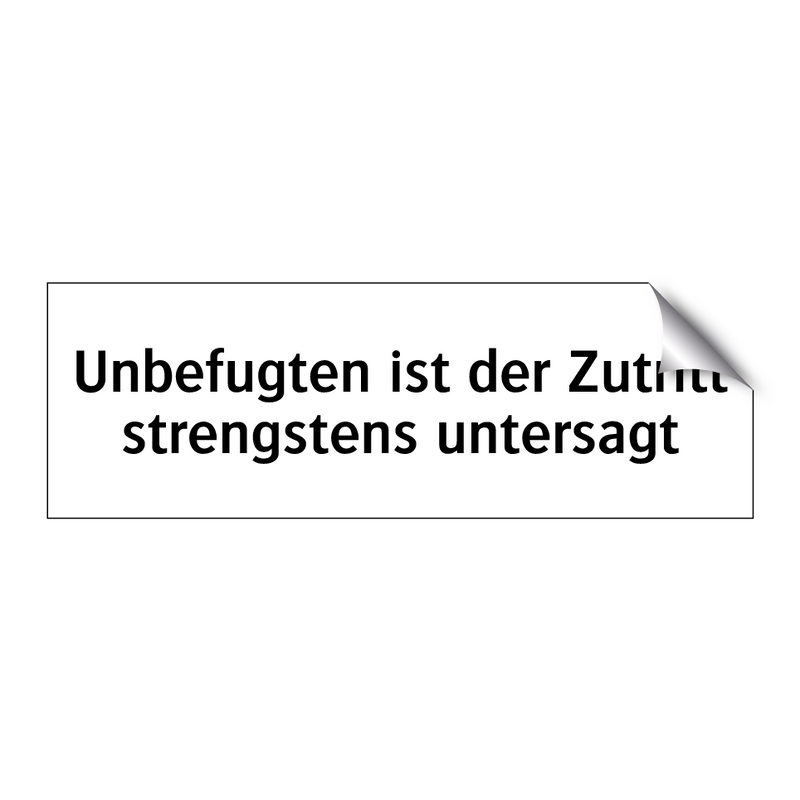 Unbefugten ist der Zutritt strengstens untersagt