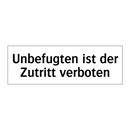 Unbefugten ist der Zutritt verboten