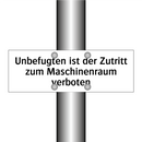Unbefugten ist der Zutritt zum Maschinenraum verboten