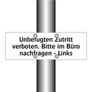Unbefugten Zutritt verboten. Bitte im Büro nachfragen - Links
