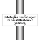 Unbefugtes Herumlungern im Baustellenbereich verboten