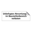 Unbefugtes Herumlungern im Baustellenbereich verboten