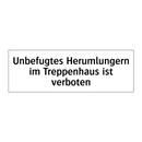 Unbefugtes Herumlungern im Treppenhaus ist verboten