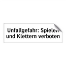 Unfallgefahr: Spielen und Klettern verboten