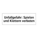 Unfallgefahr: Spielen und Klettern verboten