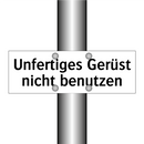 Unfertiges Gerüst nicht benutzen
