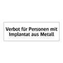 Verbot für Personen mit Implantat aus Metall