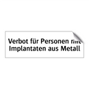 Verbot für Personen mit Implantaten aus Metall