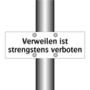 Verweilen ist strengstens verboten