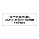Verwendung des unvollständigen Gerüsts verboten