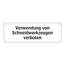 Verwendung von Schneidwerkzeugen verboten