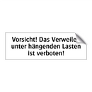 Vorsicht! Das Verweilen unter hängenden Lasten ist verboten!