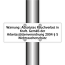 Warnung: Absolutes Rauchverbot in Kraft. Gemäß der Arbeitsstättenverordnung 2004 § 5 Nichtraucherschutz