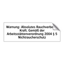 Warnung: Absolutes Rauchverbot in Kraft. Gemäß der Arbeitsstättenverordnung 2004 § 5 Nichtraucherschutz