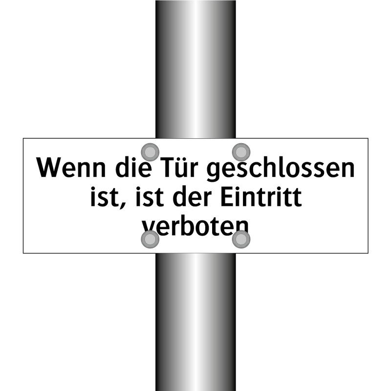 Wenn die Tür geschlossen ist, ist der Eintritt verboten