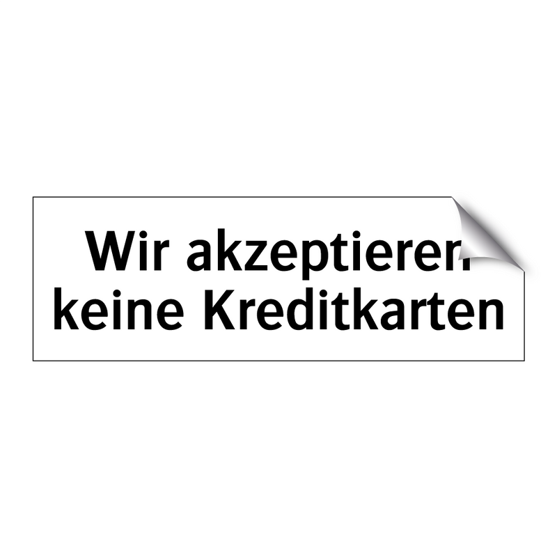 Wir akzeptieren keine Kreditkarten