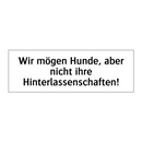Wir mögen Hunde, aber nicht ihre Hinterlassenschaften!