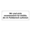Wir sind nicht verantwortlich für Unfälle, die im Parkbereich auftreten