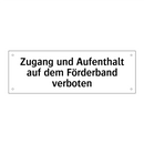 Zugang und Aufenthalt auf dem Förderband verboten