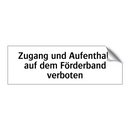 Zugang und Aufenthalt auf dem Förderband verboten