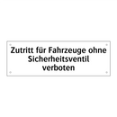 Zutritt für Fahrzeuge ohne Sicherheitsventil verboten