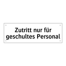 Zutritt nur für geschultes Personal
