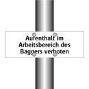 Aufenthalt im Arbeitsbereich des Baggers verboten