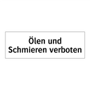 Ölen und Schmieren verboten