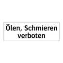 Ölen, Schmieren verboten
