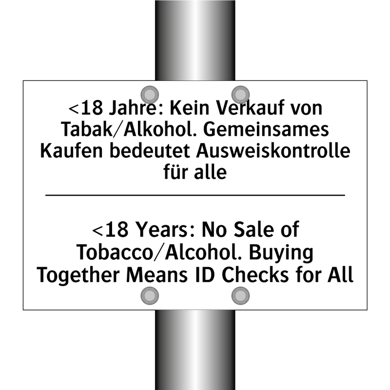 <18 Jahre: Kein Verkauf von Tabak/Alkohol. /.../ - <18 Years: No Sale of Tobacco/Alcohol. /.../