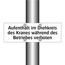 Aufenthalt im Drehkreis des Kranes während des Betriebes verboten