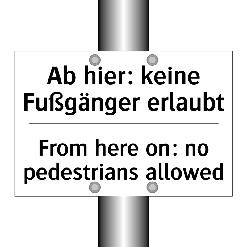 Ab hier: keine Fußgänger erlaubt/.../ - From here on: no pedestrians allowed/.../